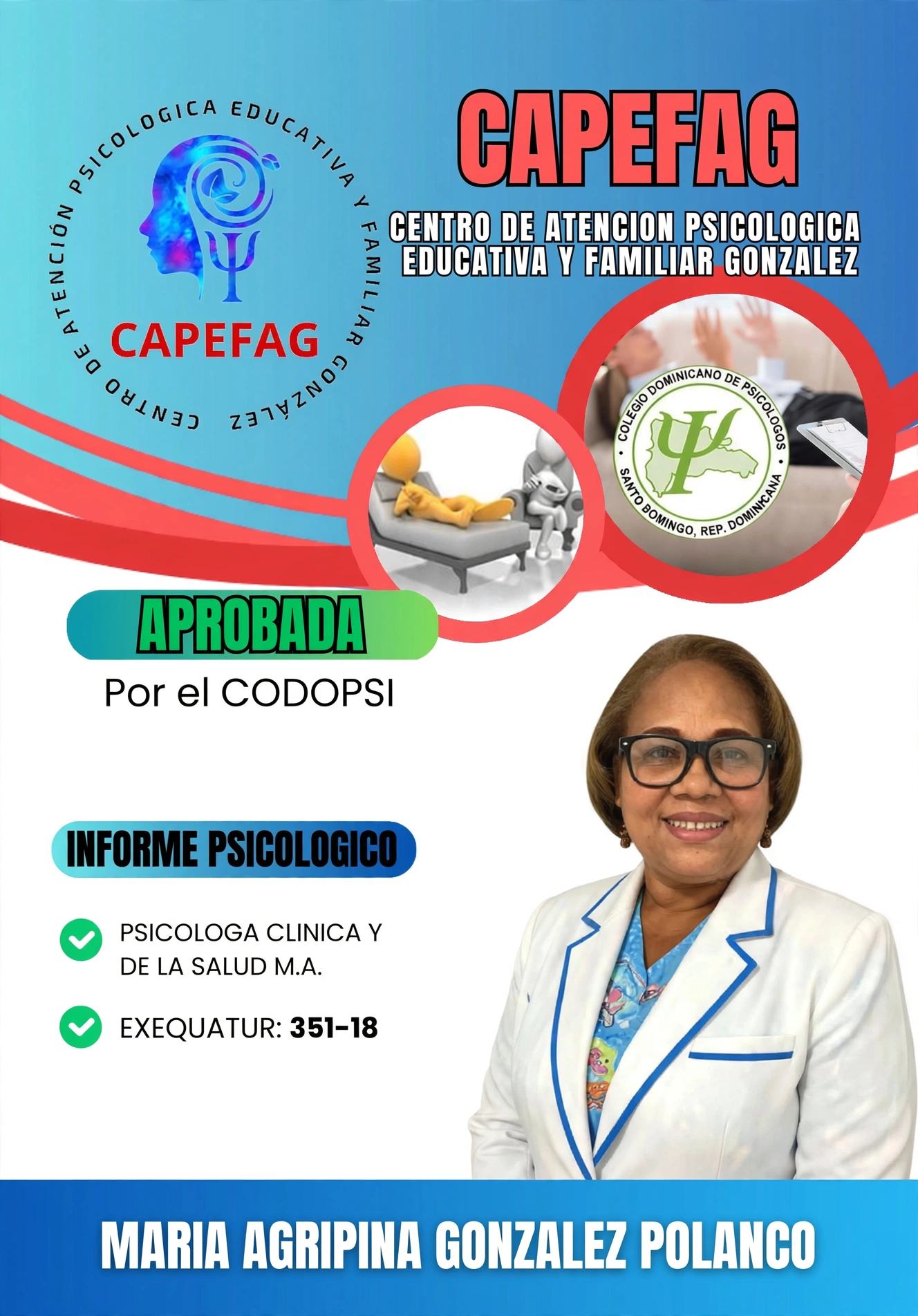 M.A. en Psicología Clínica y de la Salud. Directora de CAPEFAG. Exequátur No. 351-18 vigente. Aprobada por CODOPSI